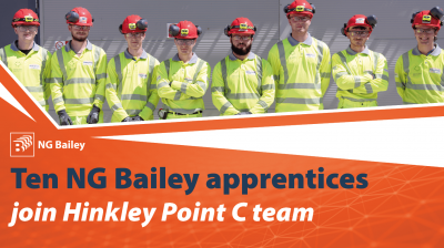 Ten NG Bailey apprentices join Hinkley Point C team