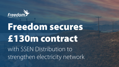 Freedom secures £130m contract with SSEN distribution to strengthen electricity network